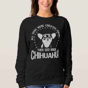 Sweatshirt Tous Les Chiens Ont Été Créés Également Alors Dieu