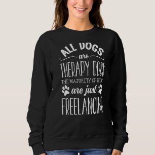 Sweatshirt Tous Les Chiens Sont Des Chiens Thérapeutiques Plu