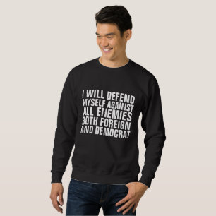 SWEATSHIRT TOUS LES ENNEMIS ÉTRANGERS ET DÉMOCRATES