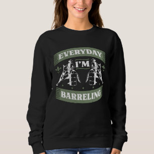 Sweatshirt Tous les jours je fais du Barreling aime l'équitat