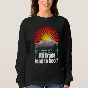 Sweatshirt Tous Les Sentiers Conduisent À Booze Camper Alcoho