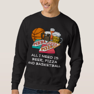 Sweatshirt TOUT CE DONT J'AI BESOIN, C'EST BASKETBALL À LA Pi