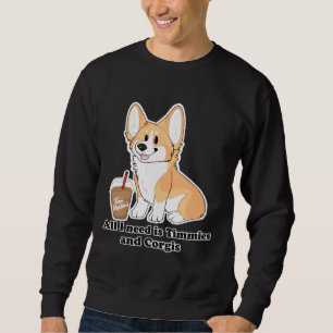 Sweatshirt Tout Ce Dont J'Ai Besoin, C'Est Des Timmies Et Des