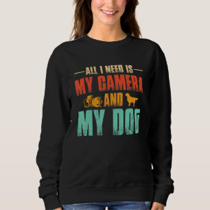 Sweatshirt Tout Ce Dont J'Ai Besoin, C'Est Mon Appareil Photo