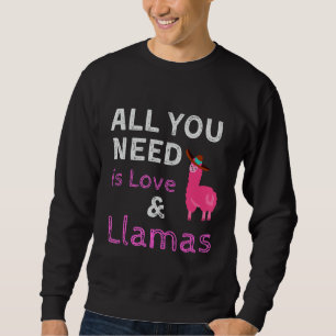 Sweatshirt Tout Ce Dont Vous Avez Besoin, C'Est L'Amour Et Le