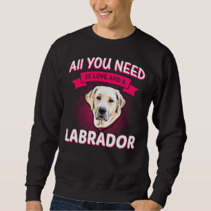 Sweatshirt Tout Ce Dont Vous Avez Besoin, C'Est L'Amour Et Un