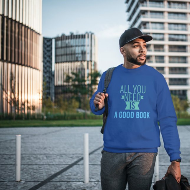 Sweatshirt Tout ce dont vous avez besoin est - Bon livre - Ma (Créateur téléchargé)