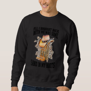 Sweatshirt Tout Ce Que J'Ai Ramené Avec Moi Était Des Sables 