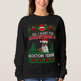 Sweatshirt Tout Ce Que Je Veux Pour Noël Est Boston Terrier F
