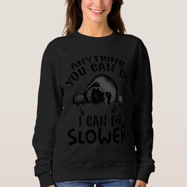 Sweatshirt Tout Ce Que Vous Pouvez Faire Je Peux Faire Plus L (Devant)