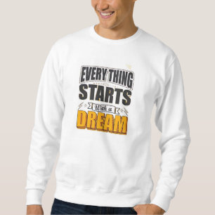 Sweatshirt Tout commence par un rêve
