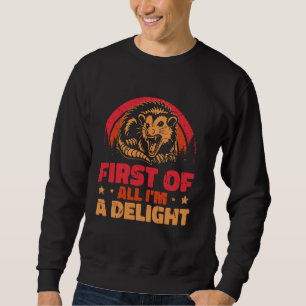 Sweatshirt Tout d'abord, je suis un délice Sarcastique Angry