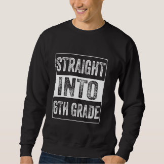 Sweatshirt Tout droit en 6e année 6e année Retour à l'école