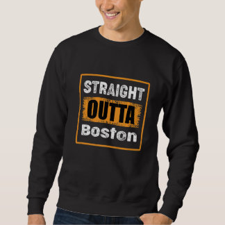 Sweatshirt Tout droit sorti de Boston Massachusetts Usa Rétro