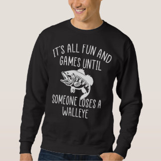 Sweatshirt Tout Est Amusant Et Jeux Jusqu'À Ce Que Quelqu'Un 