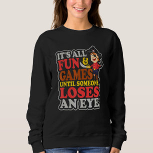 Sweatshirt Tout Est Amusant Et Jeux Jusqu'À Ce Que Quelqu'Un