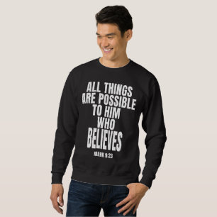 Sweatshirt tout est possible pour celui qui croit