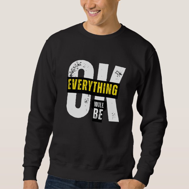 Sweatshirt Tout ira bien - Citation Inspirante (Devant)