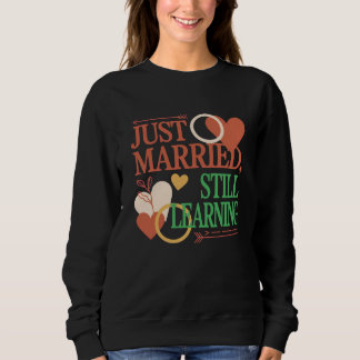 Sweatshirt Tout juste mariés, toujours en apprentissage – Sai