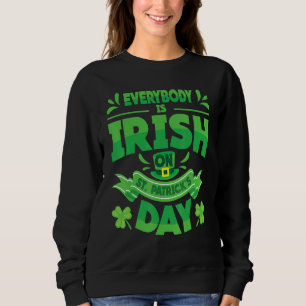Sweatshirt Tout Le Monde Est Irlandais À La Saint Patrick, St