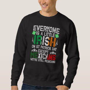 Sweatshirt Tout Le Monde Est Un Peu Irlandais Le Jour De La S