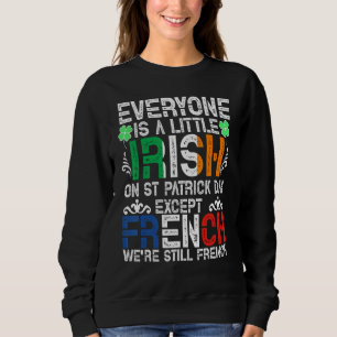 Sweatshirt Tout Le Monde Est Un Peu Irlandais Le Jour De La S