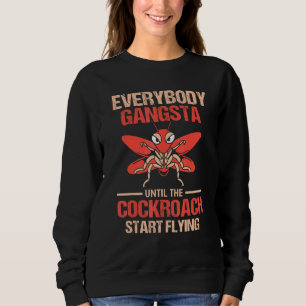 Sweatshirt Tout Le Monde Gangsta Jusqu'Au Cockroach Commence