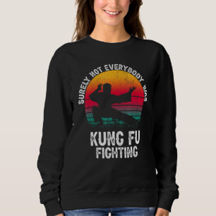 Sweatshirt Tout Le Monde N'Était Certainement Pas Kung Fu Lut