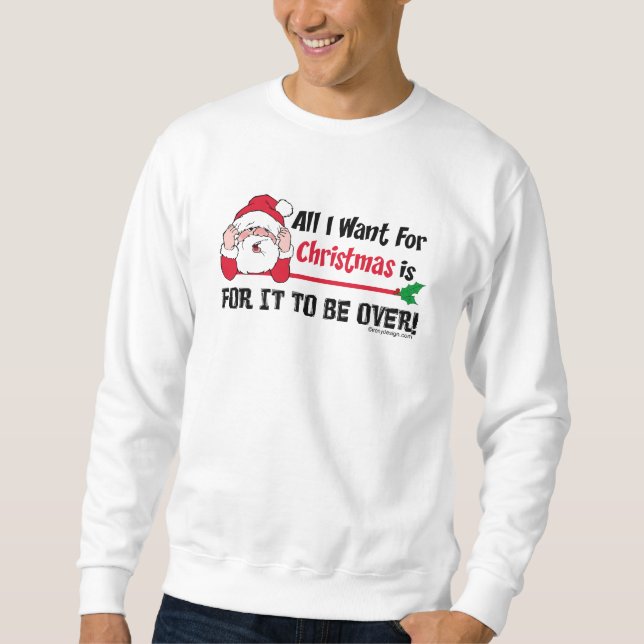 Sweatshirt Tout que je veux pour Noël est pour qu'il soit (Devant)
