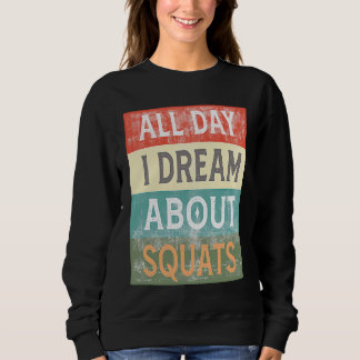 Sweatshirt Toute la journée, je rêve de squats en salle de sp