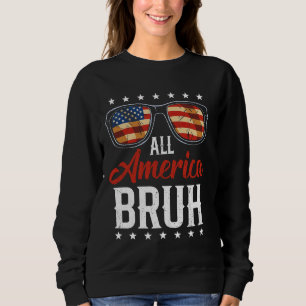 Sweatshirt Toutes les Lunettes Amerca Bruh - USA Drapeau 4 ju
