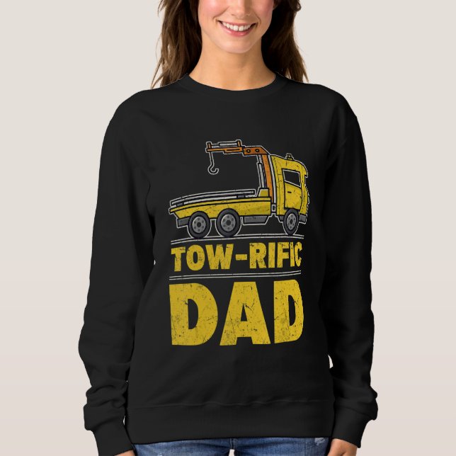 Sweatshirt Tow rific Dad  Tow Trucker (Devant)