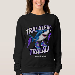 Sweatshirt Tralalero Tralala Bootleg Funny Shark meme Graphis