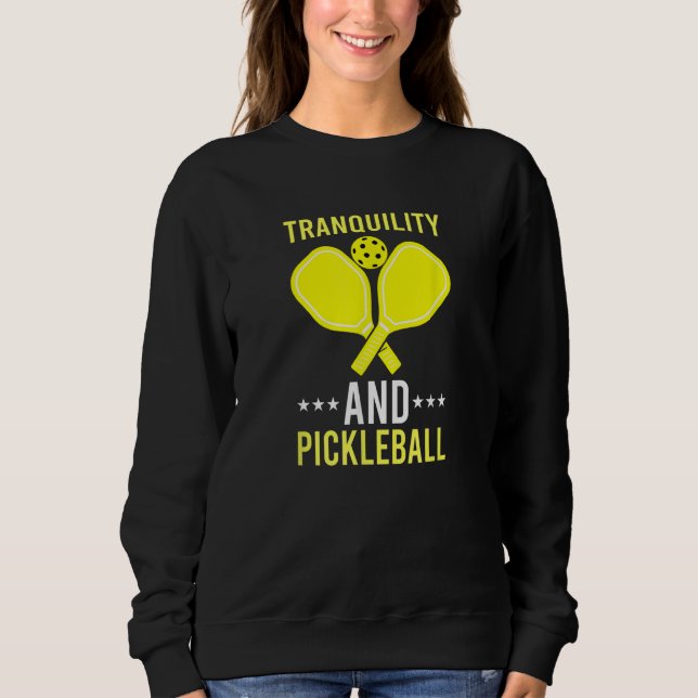 Sweatshirt Tranquility and Pickleball  Fun    Dink (Devant)