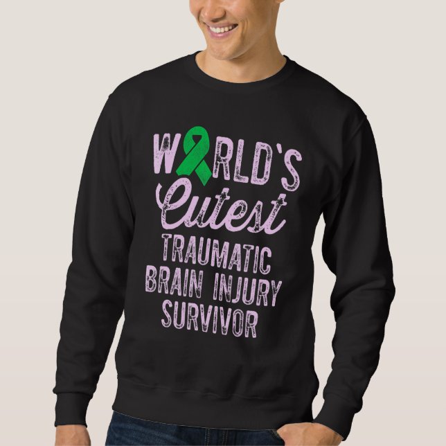 Sweatshirt Traumatic Brain Injury Survivor Cutest TBI Warrior (Devant)