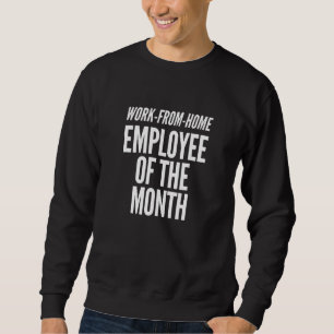 Sweatshirt Travail De L'Employé À Domicile Du Mois