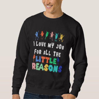 Sweatshirt Travail D'Enseignant - J'Aime Mon Travail Pour Tou