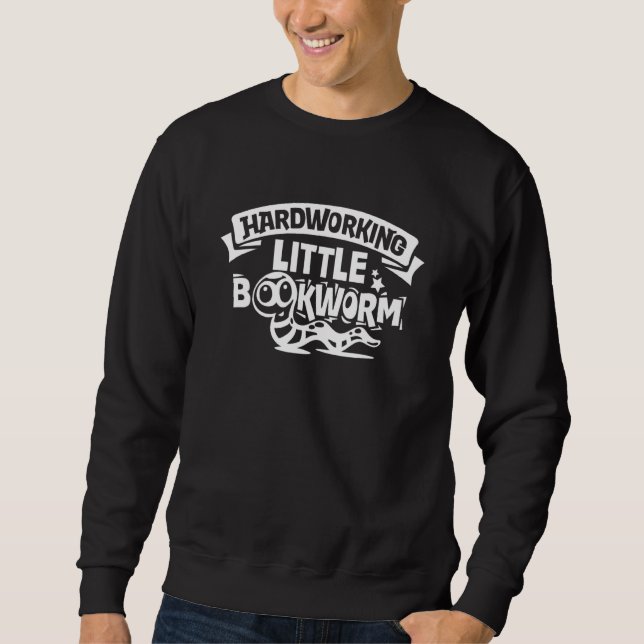 Sweatshirt Travailler dur Petit ver de livre Lecture étudiant (Devant)