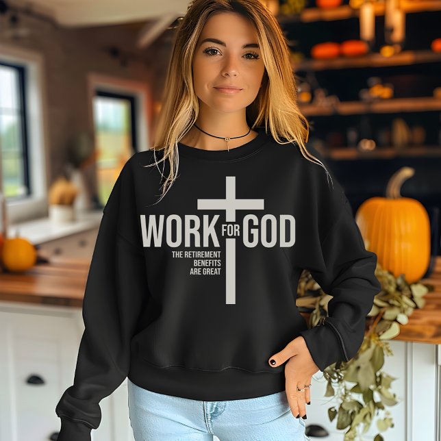 Sweatshirt Travailler pour Dieu (Créateur téléchargé)