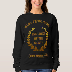 Sweatshirt Travailleur à domicile employé du mois depuis mars