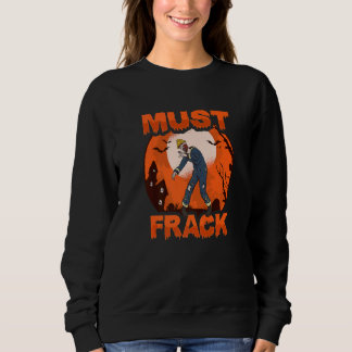 Sweatshirt Travailleur de champ pétrolifère zombie doit fract