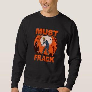 Sweatshirt Travailleur de champ pétrolifère zombie doit fract