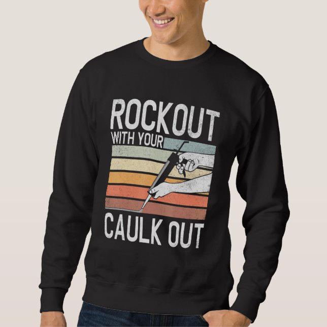 Sweatshirt Travailleur de la construction Rock Out avec votre (Devant)