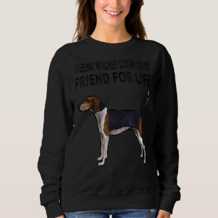 Sweatshirt Treeing Walker Coonhound Friend For Life Chien Fri