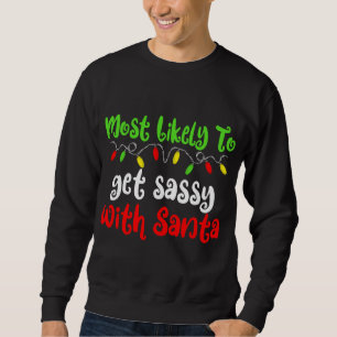 Sweatshirt Très Probable À Noël Obtenez Sassy Famille Christm