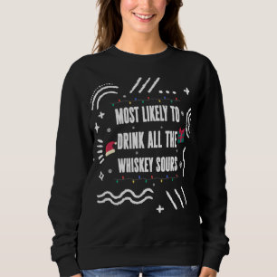 Sweatshirt Très Probable De Boire Tout Le Whiskey Sours Chris