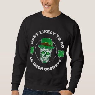 Sweatshirt Très Probable De Faire Un Irlandais Adieu Crâne St