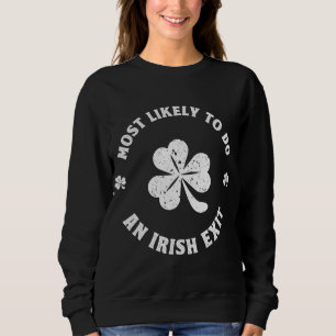 Sweatshirt Très Probable De Faire Une Sortie Irlandaise Funny