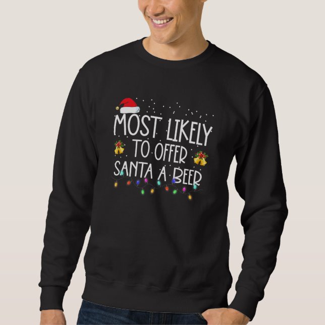 Sweatshirt Très Probable D'Offrir À Père Noël Une Bière Boire (Devant)