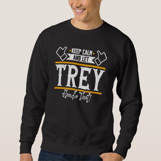 Sweatshirt Trey Keep Calm and let Trey handle that (Devant)